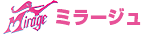 MIRAGE ミラージュ